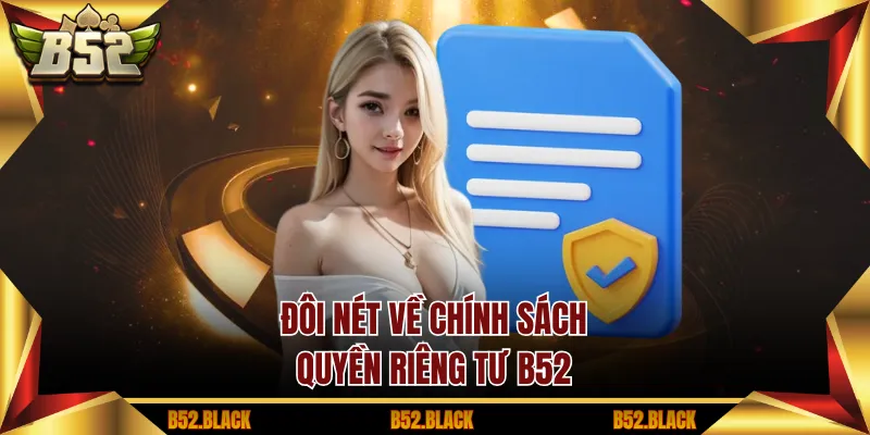 Đôi nét về chính sách quyền riêng tư B52