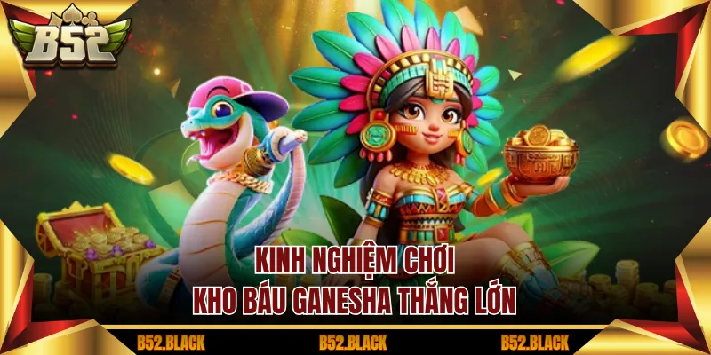 Kinh nghiệm chơi kho báu Ganesha thắng lớn
