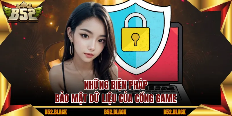 Những biện pháp bảo mật dữ liệu của cổng game